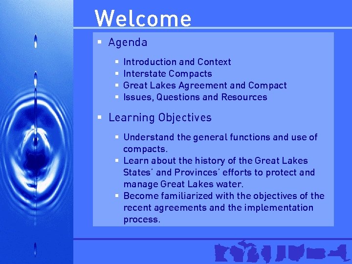 Welcome § Agenda § § Introduction and Context Interstate Compacts Great Lakes Agreement and