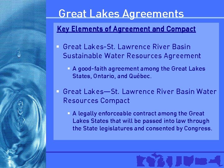 Great Lakes Agreements Key Elements of Agreement and Compact § Great Lakes-St. Lawrence River