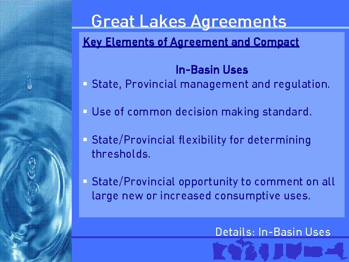 Great Lakes Agreements Key Elements of Agreement and Compact In-Basin Uses § State, Provincial