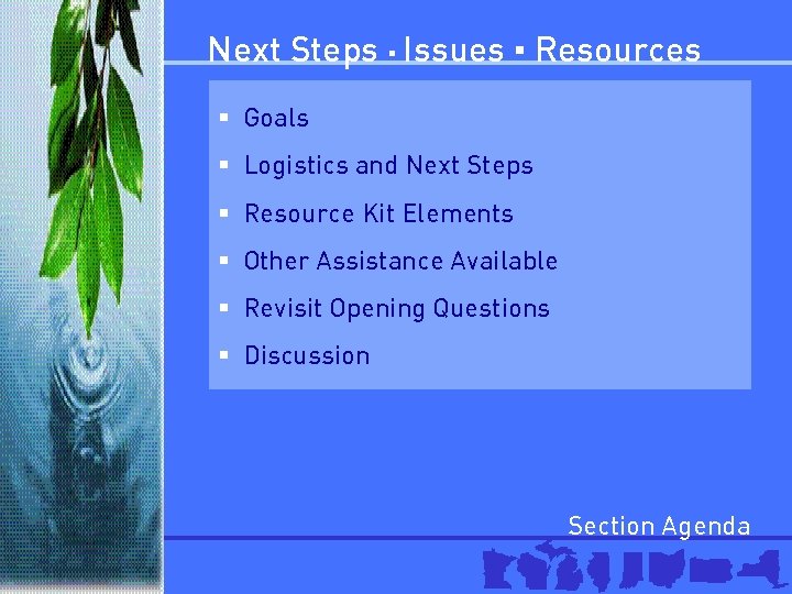 Next Steps ▪ Issues ▪ Resources § Goals § Logistics and Next Steps §