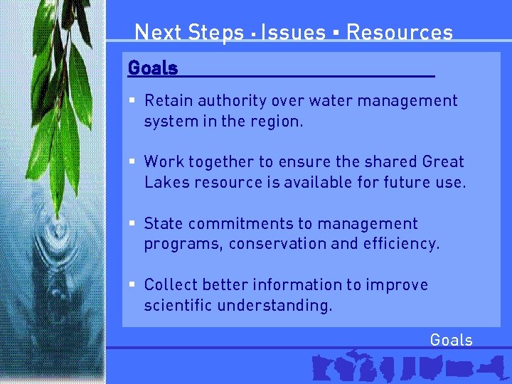 Next Steps ▪ Issues ▪ Resources Goals § Retain authority over water management system