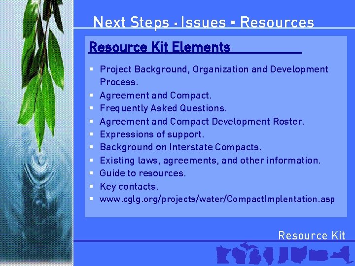 Next Steps ▪ Issues ▪ Resources Resource Kit Elements § Project Background, Organization and