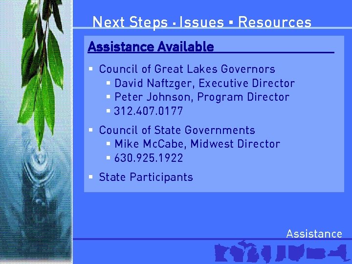 Next Steps ▪ Issues ▪ Resources Assistance Available § Council of Great Lakes Governors