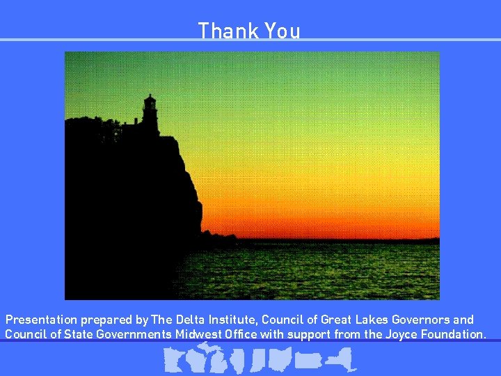 Thank You Presentation prepared by The Delta Institute, Council of Great Lakes Governors and