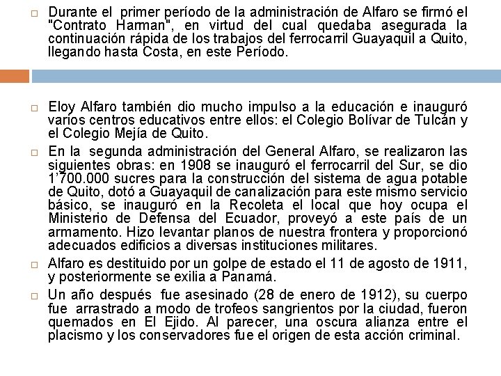  Durante el primer período de la administración de Alfaro se firmó el "Contrato