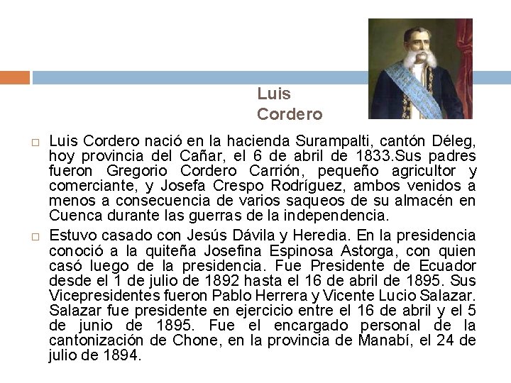 Luis Cordero nació en la hacienda Surampalti, cantón Déleg, hoy provincia del Cañar, el