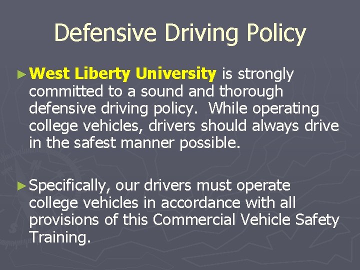 Defensive Driving Policy ► West Liberty University is strongly committed to a sound and
