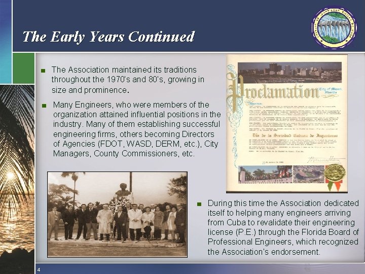 The Early Years Continued ■ The Association maintained its traditions throughout the 1970’s and