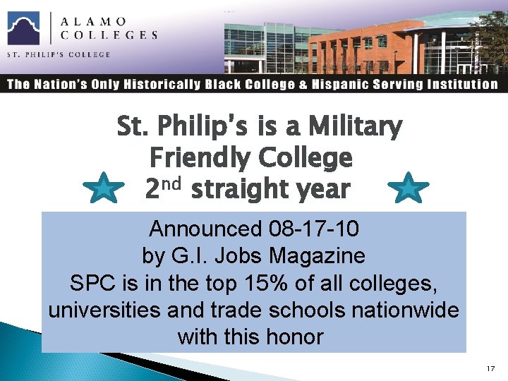 St. Philip’s is a Military Friendly College 2 nd straight year Announced 08 -17