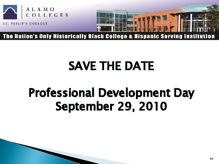 SAVE THE DATE Professional Development Day September 29, 2010 44 