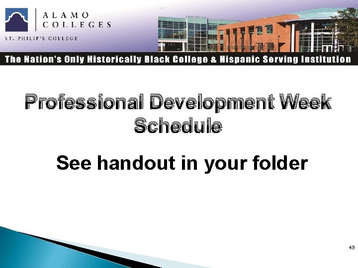 Professional Development Week Schedule See handout in your folder 49 
