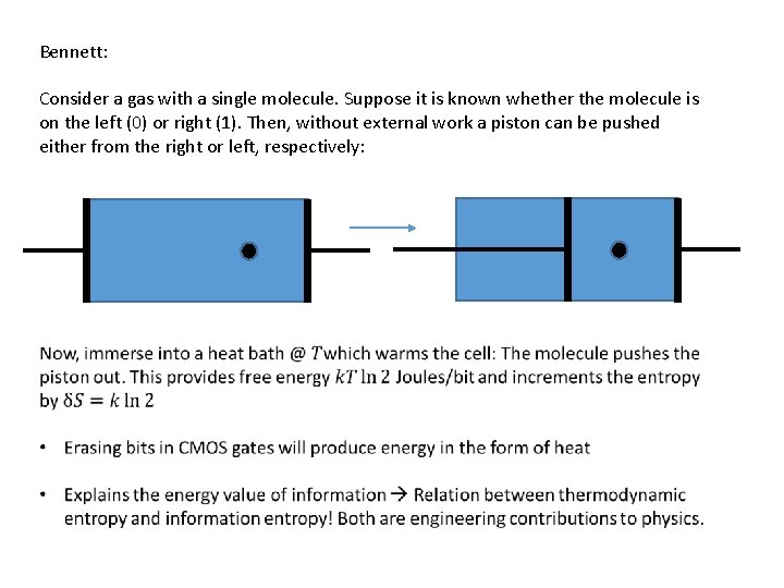 Bennett: Consider a gas with a single molecule. Suppose it is known whether the