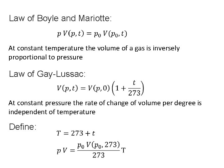 Law of Boyle and Mariotte: At constant temperature the volume of a gas is