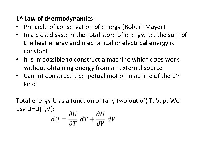 1 st Law of thermodynamics: • Principle of conservation of energy (Robert Mayer) •