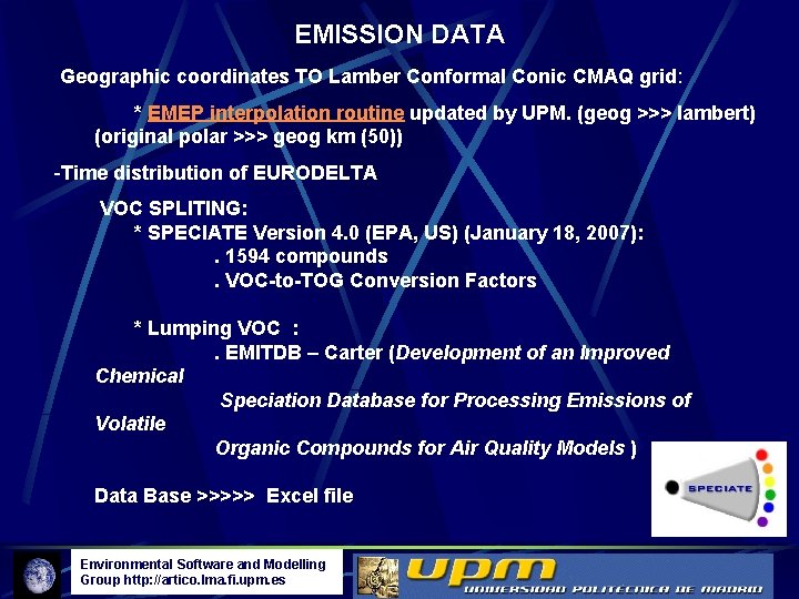 EMISSION DATA Geographic coordinates TO Lamber Conformal Conic CMAQ grid: * EMEP interpolation routine