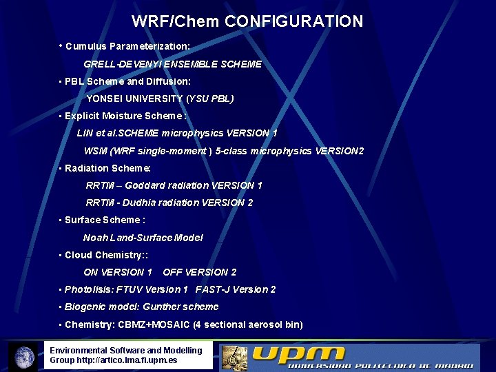 WRF/Chem CONFIGURATION • Cumulus Parameterization: GRELL-DEVENYI ENSEMBLE SCHEME • PBL Scheme and Diffusion: YONSEI