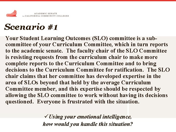 Scenario #1 Your Student Learning Outcomes (SLO) committee is a subcommittee of your Curriculum
