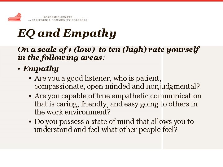 EQ and Empathy On a scale of 1 (low) to ten (high) rate yourself