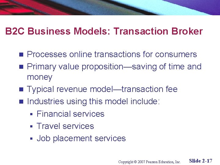 B 2 C Business Models: Transaction Broker Processes online transactions for consumers n Primary