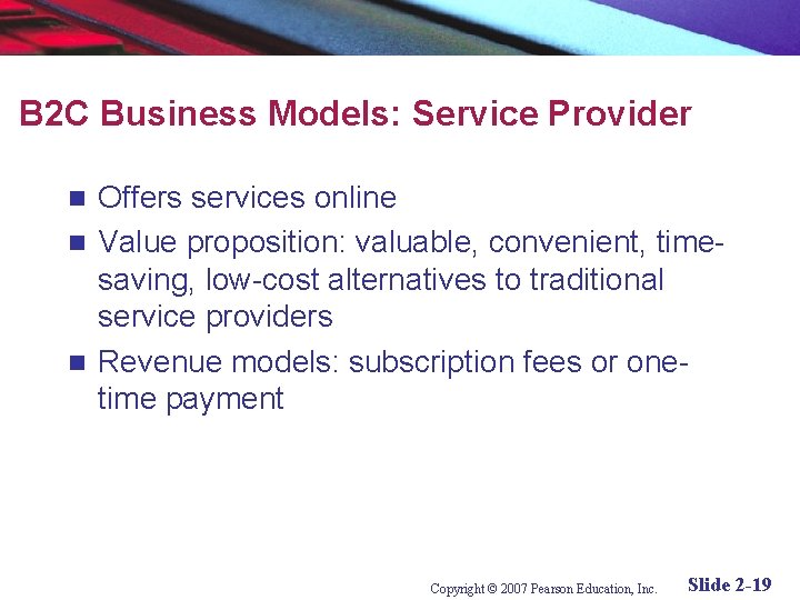 B 2 C Business Models: Service Provider Offers services online n Value proposition: valuable,