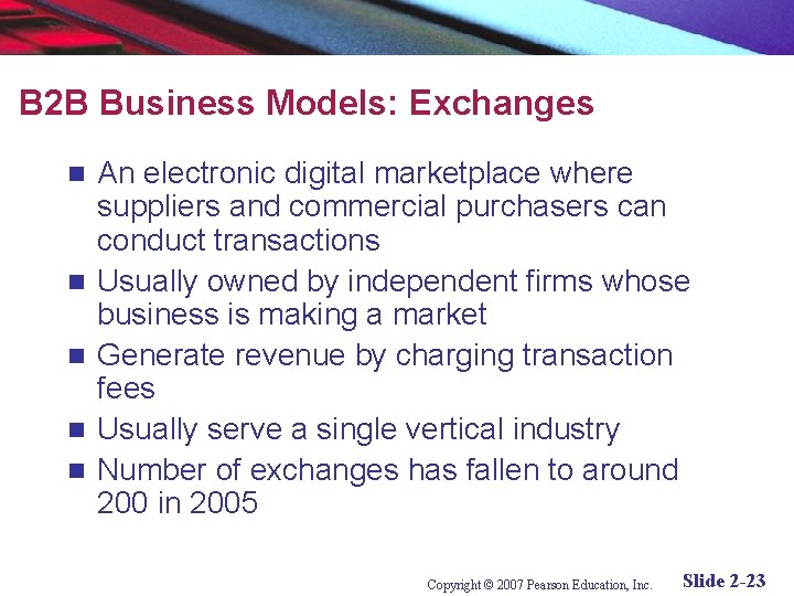 B 2 B Business Models: Exchanges n n n An electronic digital marketplace where