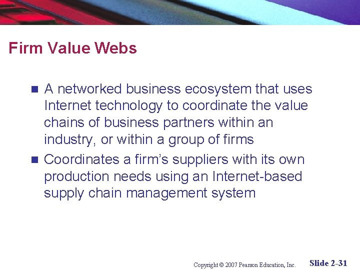 Firm Value Webs A networked business ecosystem that uses Internet technology to coordinate the