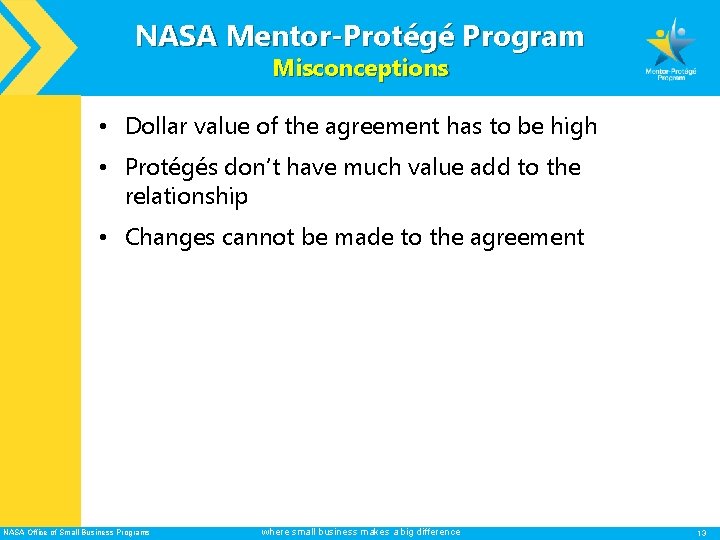 NASA Mentor-Protégé Program Misconceptions • Dollar value of the agreement has to be high
