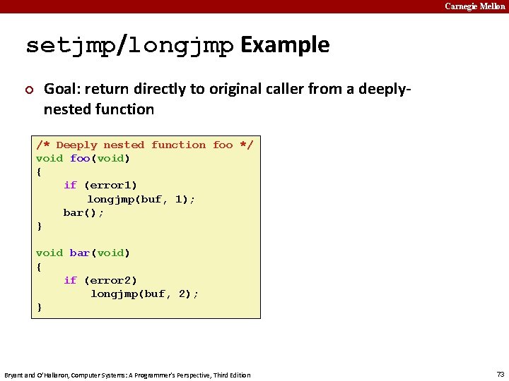 Carnegie Mellon setjmp/longjmp Example ¢ Goal: return directly to original caller from a deeplynested