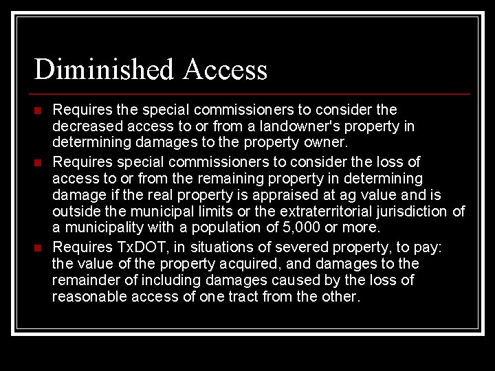 Diminished Access n n n Requires the special commissioners to consider the decreased access