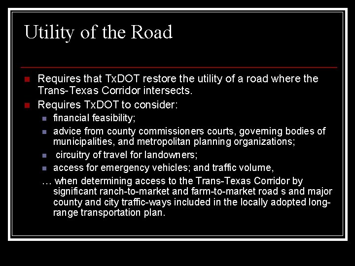 Utility of the Road n n Requires that Tx. DOT restore the utility of
