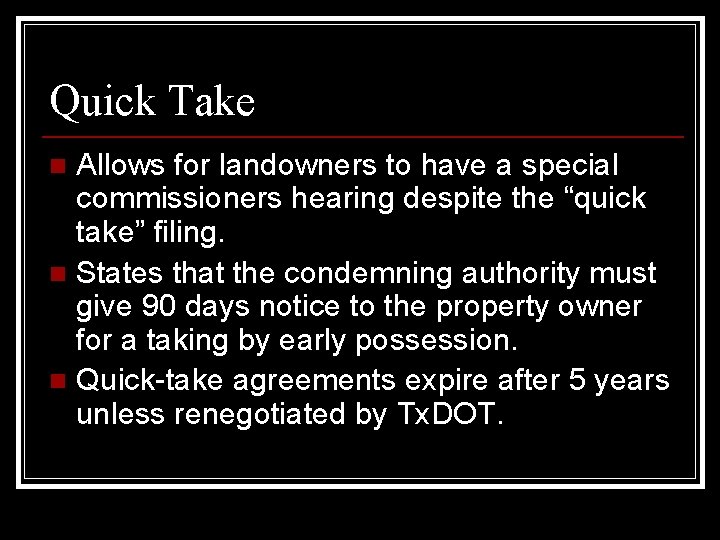 Quick Take Allows for landowners to have a special commissioners hearing despite the “quick