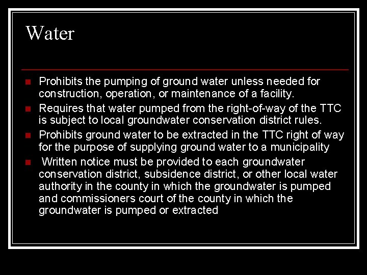 Water n n Prohibits the pumping of ground water unless needed for construction, operation,