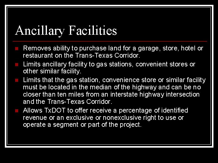 Ancillary Facilities n n Removes ability to purchase land for a garage, store, hotel