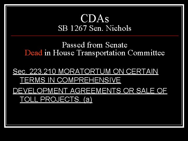 CDAs SB 1267 Sen. Nichols Passed from Senate Dead in House Transportation Committee Sec.