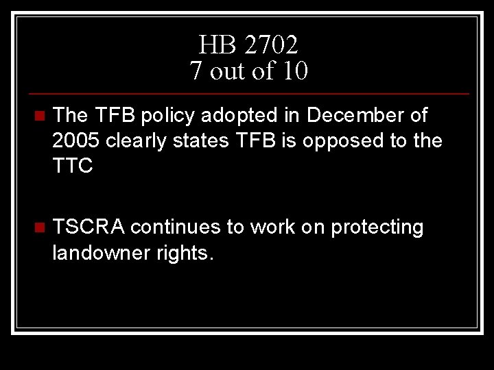HB 2702 7 out of 10 n The TFB policy adopted in December of