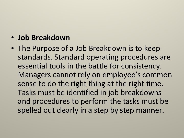 • Job Breakdown • The Purpose of a Job Breakdown is to keep