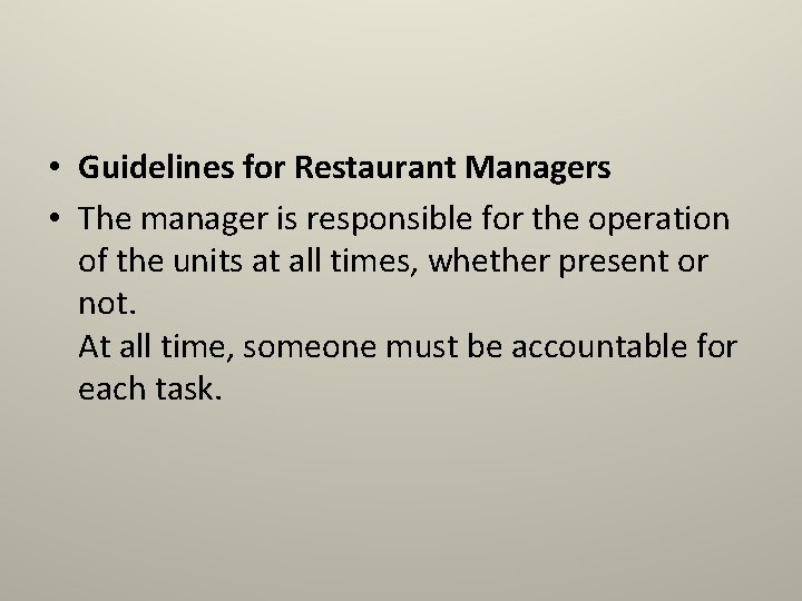 • Guidelines for Restaurant Managers • The manager is responsible for the operation