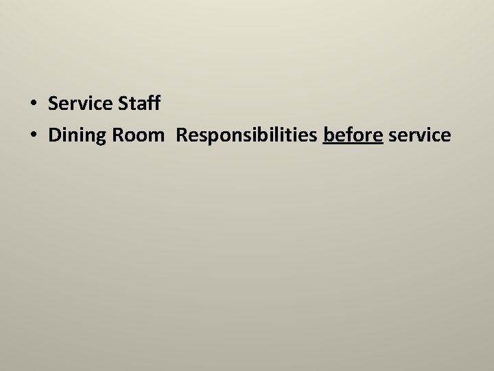  • Service Staff • Dining Room Responsibilities before service 