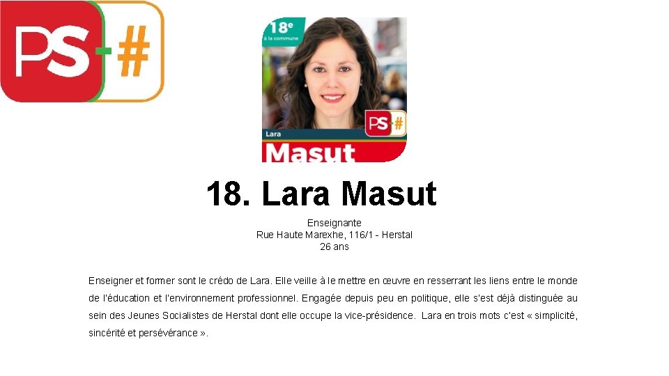 18. Lara Masut Enseignante Rue Haute Marexhe, 116/1 - Herstal 26 ans Enseigner et