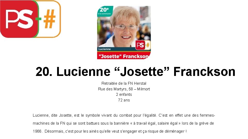 20. Lucienne “Josette” Franckson Retraitée de la FN Herstal Rue des Martyrs, 58 –