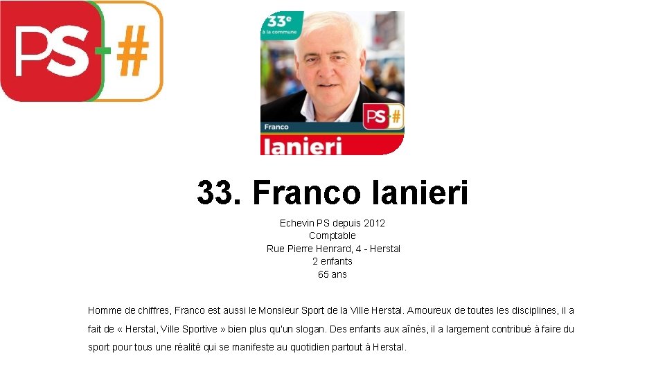 33. Franco Ianieri Echevin PS depuis 2012 Comptable Rue Pierre Henrard, 4 - Herstal