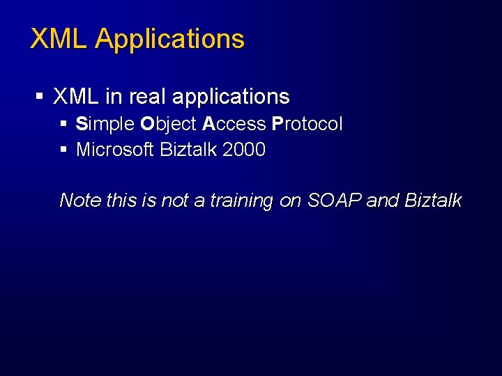 XML Applications § XML in real applications § Simple Object Access Protocol § Microsoft