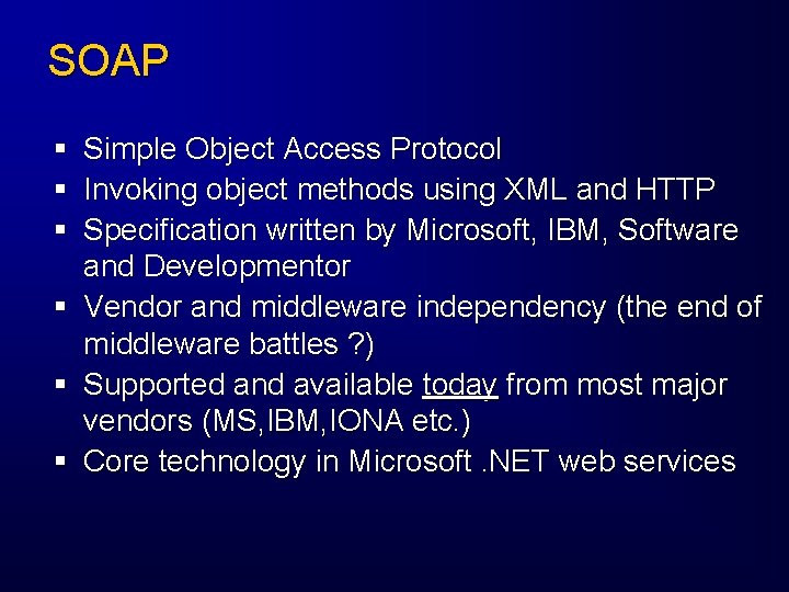 SOAP § Simple Object Access Protocol § Invoking object methods using XML and HTTP