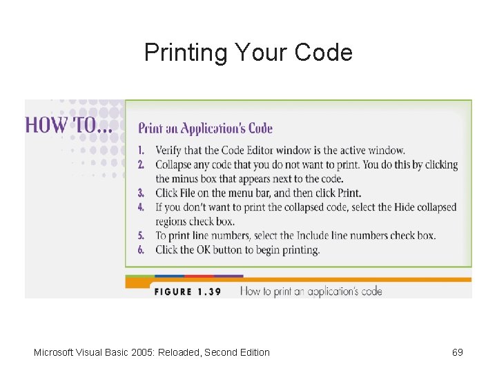 Printing Your Code Microsoft Visual Basic 2005: Reloaded, Second Edition 69 