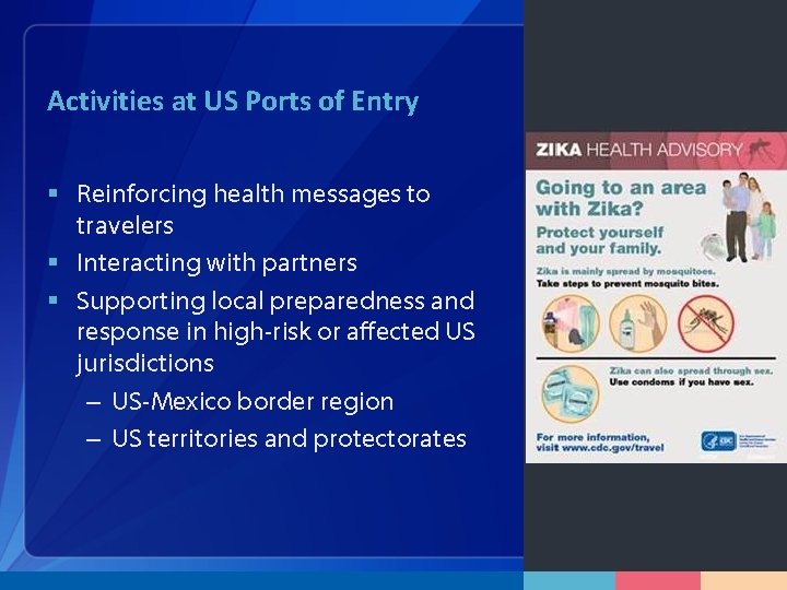 Activities at US Ports of Entry § Reinforcing health messages to travelers § Interacting