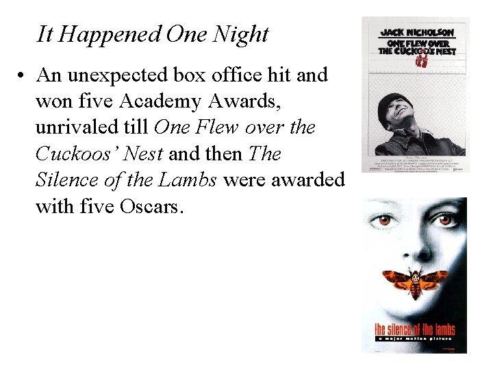 It Happened One Night • An unexpected box office hit and won five Academy