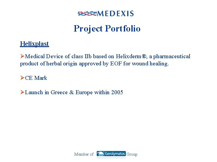 Project Portfolio Helixplast ØMedical Device of class IIb based on Helixderm®, a pharmaceutical product