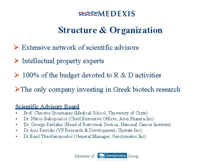 Structure & Organization Ø Extensive network of scientific advisors Ø Intellectual property experts Ø