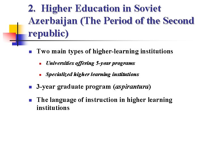 2. Higher Education in Soviet Azerbaijan (The Period of the Second republic) n n