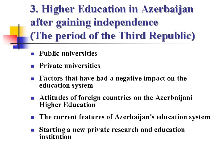 3. Higher Education in Azerbaijan after gaining independence (The period of the Third Republic)